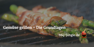 Read more about the article Gemüse grillen – Die Grundlagen